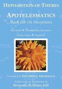 astrology, traditional astrology, medieval astrology, electional astrology, inceptional astrology, Eduardo Gramaglia, Hephaistion of Thebes