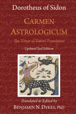 Dorotheus’s Carmen Astrologicum (2nd Updated Edition)